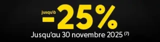 Promotion de 25 % valable jusqu'au 30 novembre 2025, affichée en jaune sur fond noir.